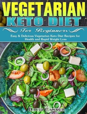 Vegetarian Keto Diet for Beginners - David Cawker