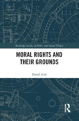 Moral Rights and Their Grounds