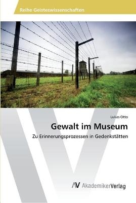 Gewalt im Museum - Lukas Otto