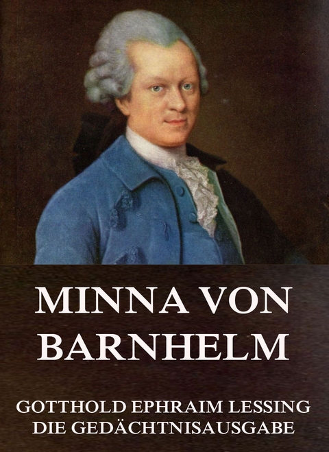 Minna von Barnhelm - Gotthold Ephraim Lessing