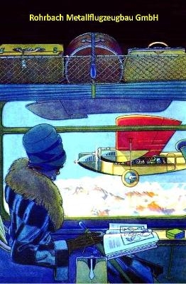 Rohrbach Metall-Flugzeugbau GmbH Adolf Rohrbach’s Metal Aeroplanes