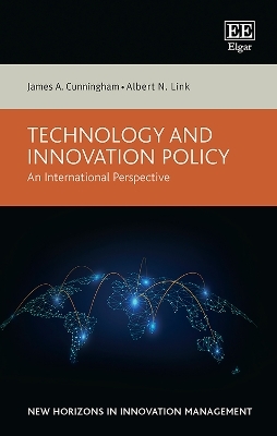 Technology and Innovation Policy - James A. Cunningham, Albert N. Link