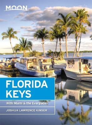 Moon Florida Keys (Fourth Edition) - Joshua Lawrence Kinser