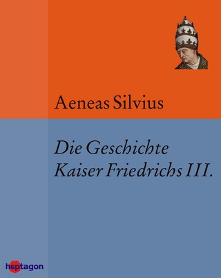 Die Geschichte Kaiser Friedrichs III.