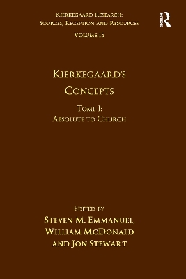 Volume 15, Tome I: Kierkegaard's Concepts