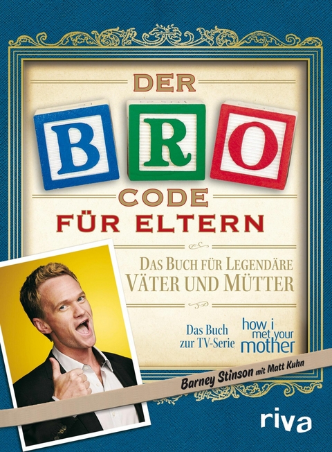 Der Bro Code f&uuml;r Eltern -  Matt Kuhn,  Barney Stinson