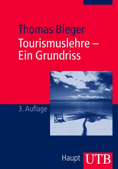Tourismuslehre - Ein Grundriss - Thomas Bieger