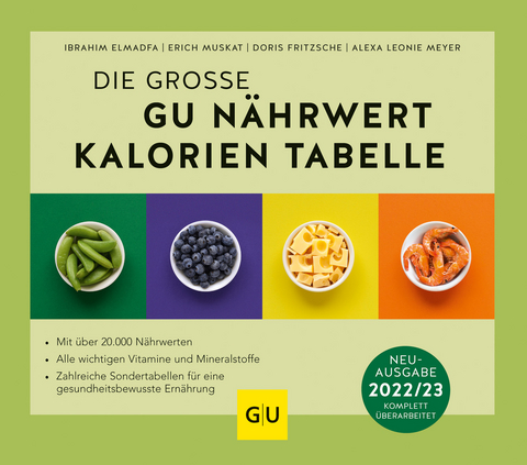 Die gro&szlig;e GU N&auml;hrwert-Kalorien-Tabelle - Ibrahim Elmadfa, Erich Muskat, Doris Fritzsche, Alexa Leonie Meyer