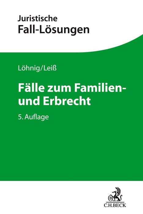 Juristische Fall-L&ouml;sungen / F&auml;lle zum Familien- und Erbrecht - Martin L&ouml;hnig, Martin Lei&szlig;