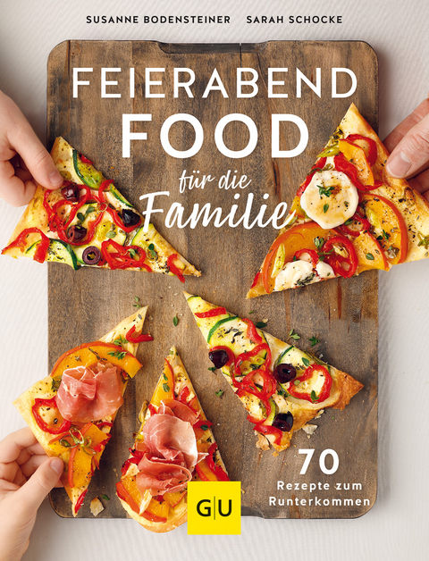 Feierabendfood f&uuml;r die Familie - Susanne Bodensteiner, Sarah Schocke