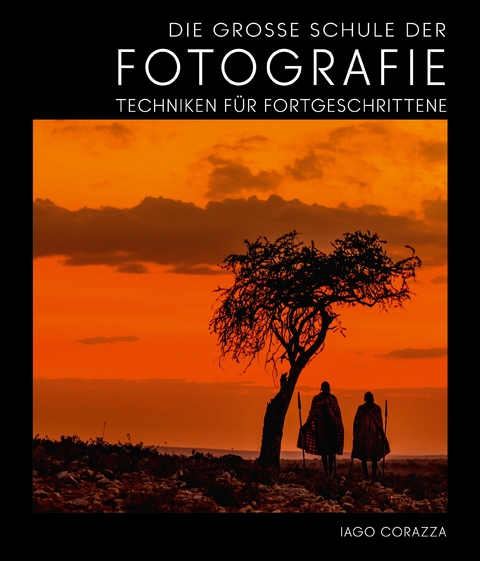 Die Gro&szlig;e Schule der Fotografie - Iago Corazza