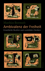 Ambivalenz der Freiheit - Matthias Bormuth