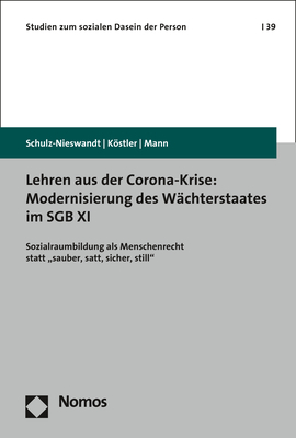 Lehren aus der Corona-Krise: Modernisierung des W&auml;chterstaates im SGB XI - Frank Schulz-Nieswandt, Ursula K&ouml;stler, Kristina Mann