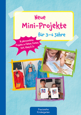 Neue Mini-Projekte f&uuml;r 3 - 6 Jahre - Lena Buchmann, Monika Klages