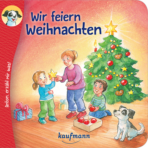 Anton, erz&auml;hl mir was! Wir feiern Weihnachten - Katharina Wilhelm