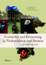 Geschichte und Erinnerung in Niedersachsen und Bremen - 