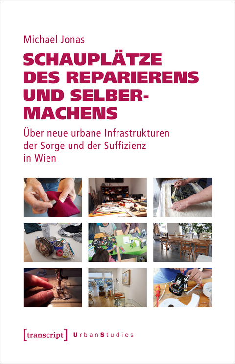 Schaupl&auml;tze des Reparierens und Selbermachens - Michael Jonas