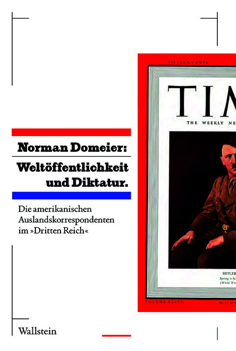 Welt&ouml;ffentlichkeit und Diktatur. - Norman Domeier