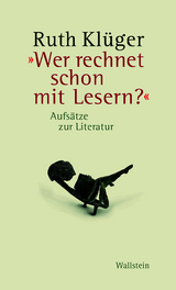 &raquo;Wer rechnet schon mit Lesern?&laquo; - Ruth Kl&uuml;ger
