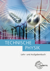 Technische Physik - Bach, Ewald; Jungblut, Volker; Maier, Ulrich; Mattheus, Bernd; Wieneke, Falko
