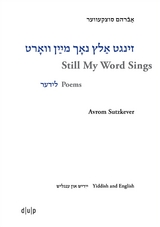 Avrom Sutzkever &ndash; Still My Word Sings - 