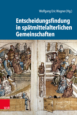 Entscheidungsfindung in sp&auml;tmittelalterlichen Gemeinschaften - 