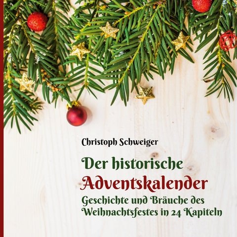 Der historische Adventskalender - Christoph Schweiger
