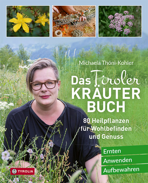 Das Tiroler Kr&auml;uterbuch - Michaela Th&ouml;ni-Kohler