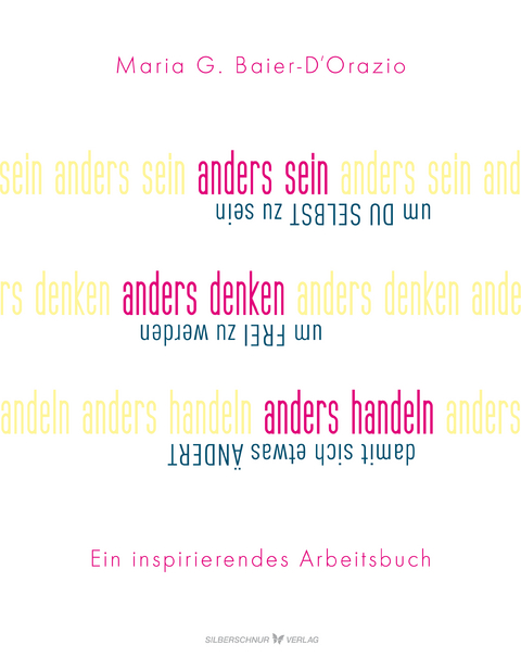 Anders sein, anders denken, anders handeln - Maria G. Baier-D'Orazio