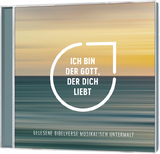 Ich bin der Gott, der dich liebt - H&ouml;rbuch
