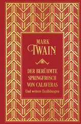 Der ber&uuml;hmte Springfrosch von Calaveras und weitere Erz&auml;hlungen - Mark Twain