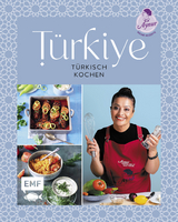 T&uuml;rkiye &ndash; T&uuml;rkisch kochen - Aynur Sahin