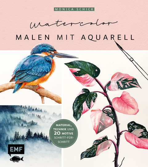 Watercolor – Malen mit Aquarell - Monica Schick