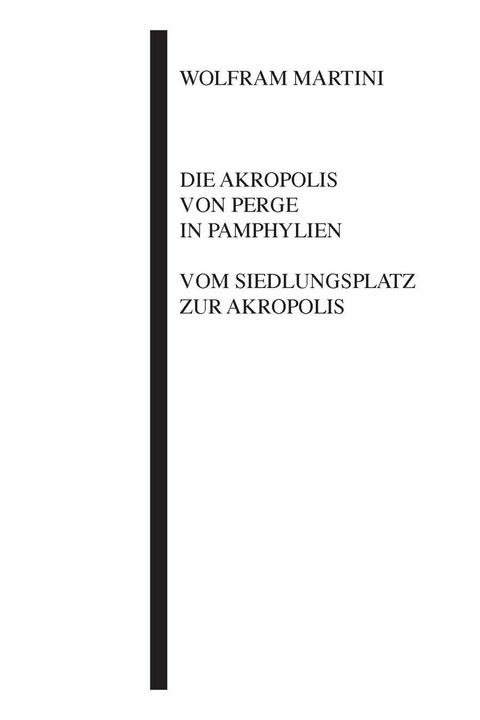 Die Akropolis von Perge in Pamphylien - Wolfram Martini