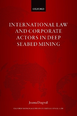 International Law and Corporate Actors in Deep Seabed Mining - Joanna Dingwall