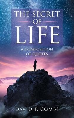 The Secret of Life - David F Combs