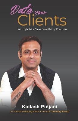 Date your Clients - Kailash C Pinjani