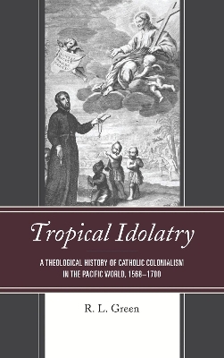 Tropical Idolatry - R. L. Green