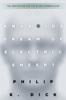 Do Androids Dream of Electric Sheep? - Philip K. Dick