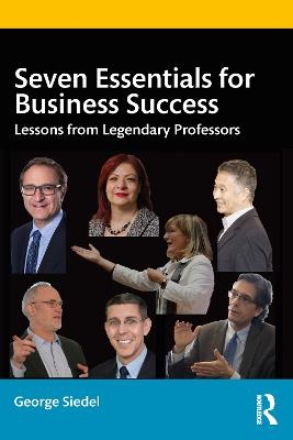 Seven Essentials for Business Success - George Siedel