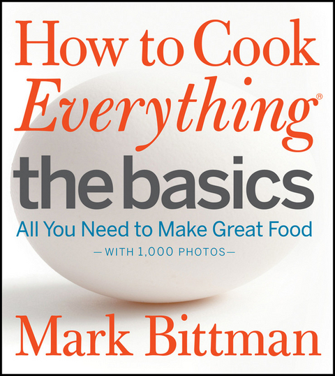 How to Cook Everything The Basics -  Mark Bittman