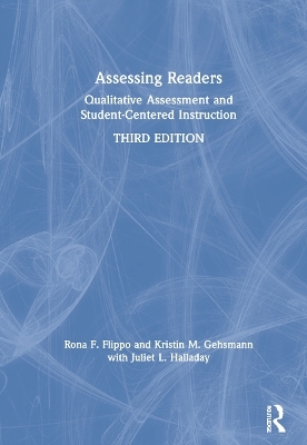 Assessing Readers - Rona F. Flippo, Kristin M. Gehsmann, Juliet L. Halladay
