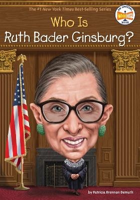 Who Was Ruth Bader Ginsburg? - Patricia Brennan Demuth