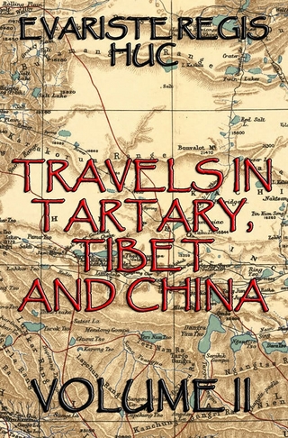 Travels In Tartary, Thibet, And China, Volume II