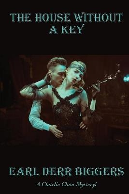 The House Without A Key - Earl Derr Biggers