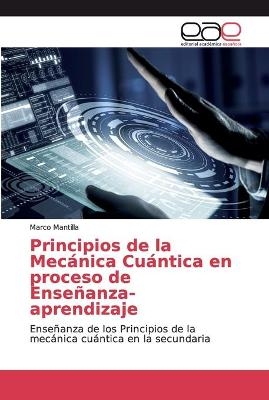 Principios de la Mec&aacute;nica Cu&aacute;ntica en proceso de Ense&ntilde;anza-aprendizaje - Marco Mantilla