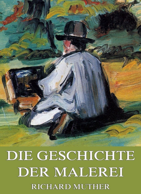 Geschichte der Malerei - Richard Muther