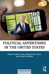 Political Advertising in the United States - Franklin Fowler, Erika; Franz, Michael; Ridout, Travis