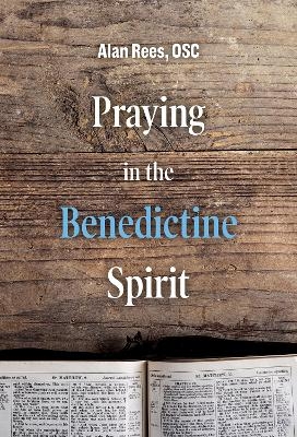 Praying in the Benedictine Spirit
