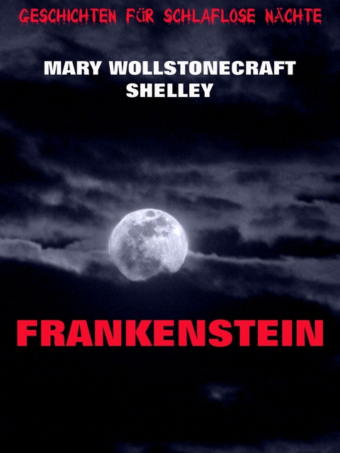 Frankenstein - Mary Wollstonecraft Shelley